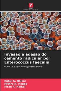 Produktbild: Invas&atilde;o e ades&atilde;o do cemento radicular por Enterococcus faecalis