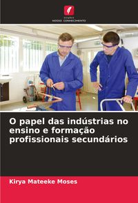 Produktbild: O papel das ind&uacute;strias no ensino e forma&ccedil;&atilde;o profissionais secund&aacute;rios