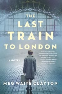Bild vom Artikel The Last Train to London vom Autor Meg Waite Clayton