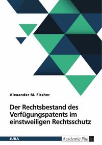 Produktbild: Der Rechtsbestand des Verf&uuml;gungspatents im einstweiligen Rechtsschutz