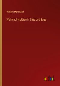 Produktbild: Weihnachtsbl&uuml;ten in Sitte und Sage