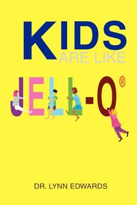Produktbild: Kids Are Like Jell-O (R)