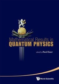 Produktbild: Mathematical Results in Quantum Physics - Proceedings of the