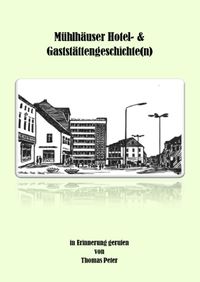 Bild vom Artikel Mühlhäuser Hotel- &amp; Gaststättengeschichte(n) vom Autor Thomas Peter