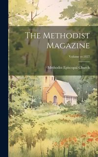 Produktbild: The Methodist Magazine; Volume yr.1827
