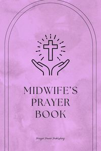 Produktbild: Midwife's Prayer Book - Whispers of Life: Prayers for Midwives