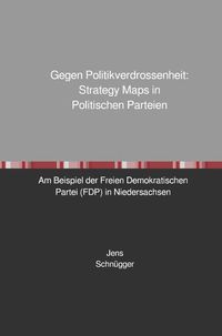 Produktbild: Gegen Politikverdrossenheit: Strategy Maps in Politischen Parteien