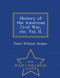 Produktbild: History of the American Civil War, etc. Vol. II. - War College Series