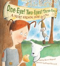 Produktbild: One-Eye! Two-Eyes! Three-Eyes!: A Very Grimm Fairy Tale