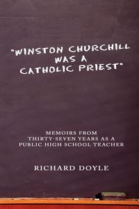 Produktbild: "Winston Churchill was a Catholic Priest"