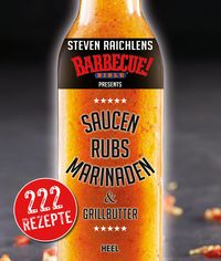 Produktbild: Steven Raichlens Barbecue Bible: Saucen, Rubs, Marinaden & Grillbutter