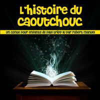 Produktbild: L'histoire du caoutchouc
