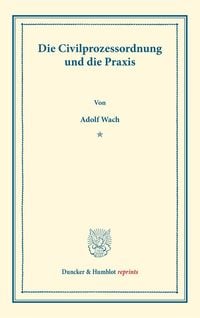 Produktbild: Die Civilprozessordnung und die Praxis.
