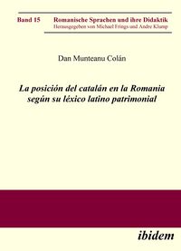 Produktbild: La posici&oacute;n del catal&aacute;n en la Romania seg&uacute;n su l&eacute;xico latino patrimonial