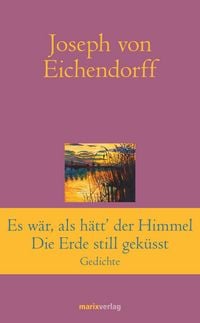 Produktbild: Es war, als h&auml;tt' der Himmel die Erde still gek&uuml;sst