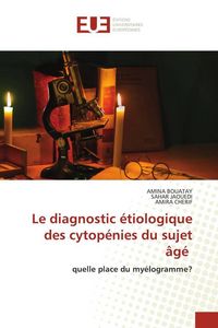 Produktbild: Le diagnostic &eacute;tiologique des cytop&eacute;nies du sujet &acirc;g&eacute;