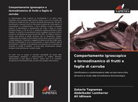 Produktbild: Comportamento igroscopico e termodinamico di frutti e foglie di carruba