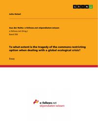 Produktbild: To what extent is the tragedy of the commons restricting option when dealing with a global ecological crisis?