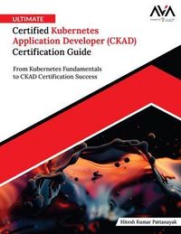Produktbild: Ultimate Certified Kubernetes Application Developer (CKAD) Certification Guide