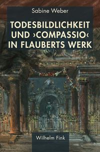 Produktbild: Todesbildlichkeit und 'compassio' in Flauberts Werk