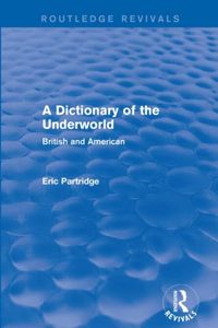 Produktbild: Partridge, E: A Dictionary of the Underworld