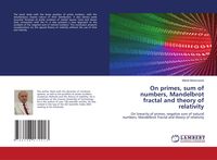 Produktbild: On primes, sum of numbers, Mandelbrot fractal and theory of relativity