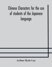 Produktbild: Chinese Characters For The Use Of Students Of The Japanese Language