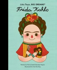 Bild vom Artikel Little People, Big Dreams: Frida Kahlo vom Autor Maria Isabel Sanchez Vegara