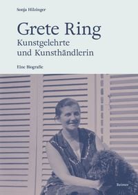 Produktbild: Grete Ring &ndash; Kunstgelehrte und Kunsth&auml;ndlerin