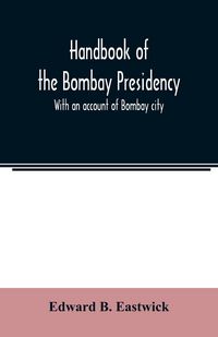 Produktbild: Handbook of the Bombay Presidency. With an account of Bombay city