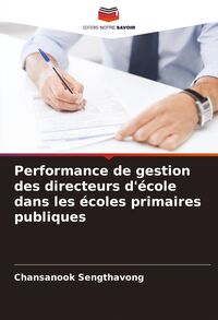 Produktbild: Performance de gestion des directeurs d'&eacute;cole dans les &eacute;coles primaires publiques