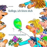 Produktbild: Kollege, ich feiere dich