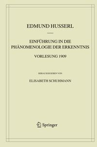 Bild vom Artikel Einführung in die Phänomenologie der Erkenntnis. Vorlesung 1909 vom Autor Edmund Husserl