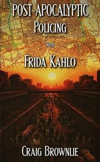 Produktbild: Post-Apocalyptic Policing With Frida Kahlo