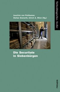 Produktbild: Die Securitate in Siebenb&uuml;rgen