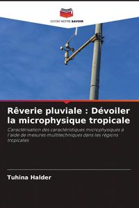 Produktbild: R&ecirc;verie pluviale : D&eacute;voiler la microphysique tropicale