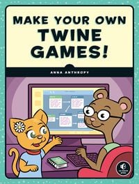 Produktbild: Make Your Own Twine Games!