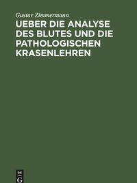 Produktbild: Ueber die Analyse des Blutes und die pathologischen Krasenlehren
