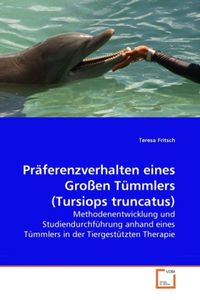 Produktbild: Fritsch, T: Pr&auml;ferenzverhalten eines Gro&szlig;en T&uuml;mmlers (Tursio