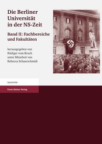 Produktbild: Die Berliner Universit&auml;t in der NS-Zeit. Band II Herausgegeben im Auftrag der Senatskommission "Die Berliner Universit&auml;t und die NS-Zeit. Erinnerung,