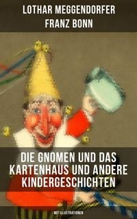 Produktbild: Die Gnomen und das Kartenhaus und andere Kindergeschichten (Mit Illustrationen)