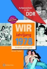 Produktbild: Aufgewachsen in der DDR - Wir vom Jahrgang 1978 - Kindheit und Jugend