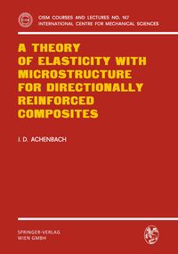 Produktbild: A Theory of Elasticity with Microstructure for Directionally Reinforced Composites