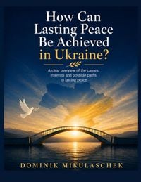 Produktbild: Mikulaschek, D: How can lasting peace be achieved in Ukraine