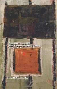 Produktbild: Samuel Beckett and the primacy of love