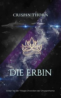 Produktbild: Die Erbin (Chroniken der Chrysantheme, #1)