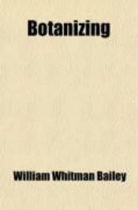 Produktbild: Botanizing; A Guide to Field-Collecting and Herbarium Work
