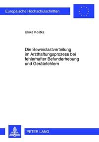 Produktbild: Die Beweislastverteilung im Arzthaftungsprozess bei fehlerhafter Befunderhebung und Ger&auml;tefehlern
