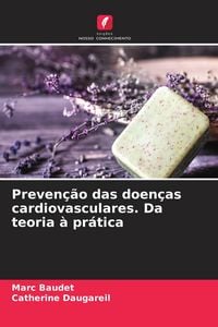 Produktbild: Preven&ccedil;&atilde;o das doen&ccedil;as cardiovasculares. Da teoria &agrave; pr&aacute;tica