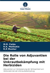 Produktbild: Die Rolle von Adjuvantien bei der Unkrautbek&auml;mpfung mit Herbiziden